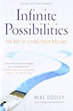 Infinite Possibilities, The Art Of Living Your Dreams
