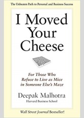 I Moved Your Cheese: For Those Who Refuse to Live as Mice in Someone Else's Maze