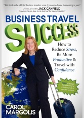 Business Travel Success: How to Reduce Stress, Be More Productive and Travel with Confidence