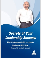Secrets of Your Leadership Success: The 11 Indispensable E's of a Leader