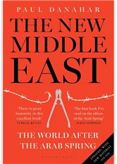 The New Middle East: The World After the Arab Spring
