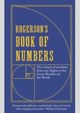 Rogerson's Book Of Numbers: The Culture Of Numbers From 1001 Nights To The Seven Wonders Of The World