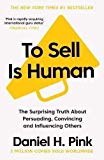 To Sell Is Human: The Surprising Truth About Moving Others