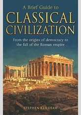 A Brief Guide To Classical Civilisation