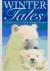 Winter Tales: A Feast of Christmas Animal Stories