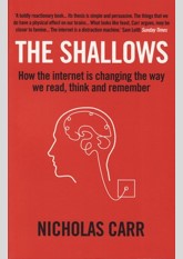 The Shallows: How the Internet Is Changing the Way We Think, Read and Remember