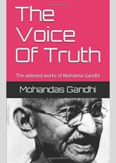 The Voice Of Truth: The selected works of Mahatma Gandhi