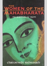 Women Of The Mahabharata: The Question Of Truth