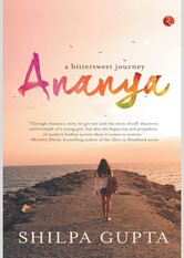 ANANYA : A BITTERSWEET JOURNEY