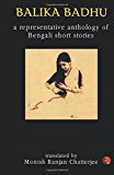 Balika Badhu: A Representative Anthology Of Bengali Short Stories