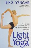 Light on Yoga: The Classic Guide to Yoga by the World's Foremost Authority