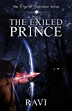 The Exiled Prince: The Crystal Guardian Series Book - 1