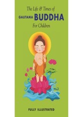 The Life & Times of Gautam Buddha For Children