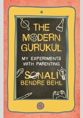 The Modern Gurukul: My Experiments with Parenting