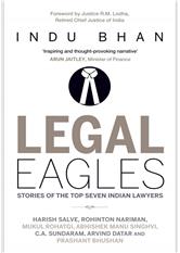 Legal Eagles: Stories of the Top Seven Indian Lawyers