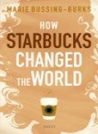 How Starbucks Changed the World