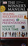 The Winner's Manual: Selling Successfully, Making Presenatations, Manage Your Time