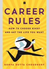 Career Rules: How to Choose Right and Get the Life You Want