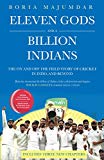 Eleven Gods and a Billion Indians: The On and Off the Field Story of Cricket in India and Beyond