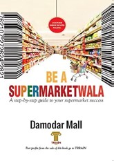 Be A SupermarketWala: A step-by-step guide to your supermarket success