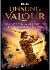 Unsung Valour: Forgotten Warriors of the Kurukshetra War