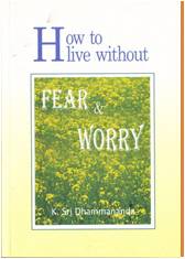 How to Live without Fear and Worry